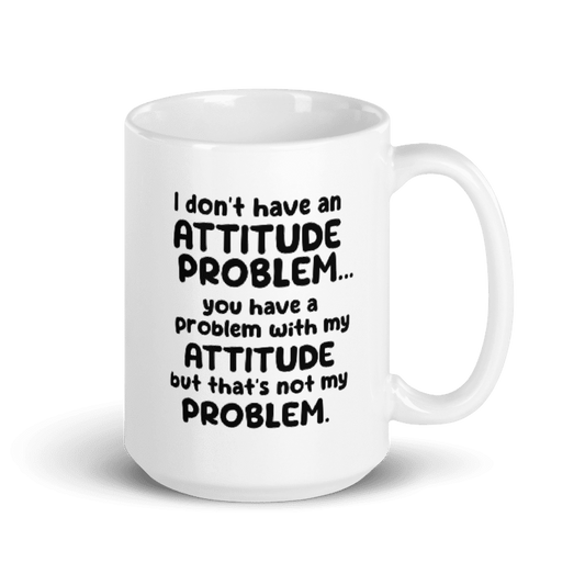 Much to do about nothing attitude problem mug.